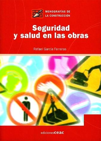 SEGURIDAD Y SALUD EN LAS OBRAS MONOGRAFIAS DE LA CONSTRUCCIO | 9788432930560 | GARCIA FERRERAS, RAFAEL