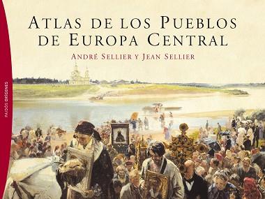 ATLAS DE LOS PUEBLOS DE EUROPA CENTRAL | 9788449324413 | SELLIER, JEAN / SELLIER, ANDRE