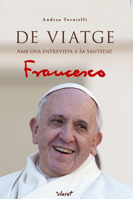 DE VIATGE | 9788491360209 | JORGE MARIO BERGOGLIO, PAPA FRANCESC / TORNIELLI, ANDREA