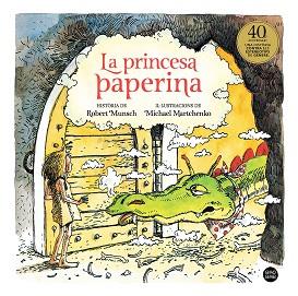 LA PRINCESA PAPERINA | 9788418134357 | MUNSCH, ROBERT / MARTCHENKO, MICHAEL