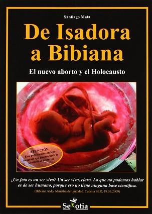 DE ISADORA A BIBIANA EL NUEVO ABORTO Y EL HOLOCAUSTO | 9788496899995 | MATA, SANTIAGO