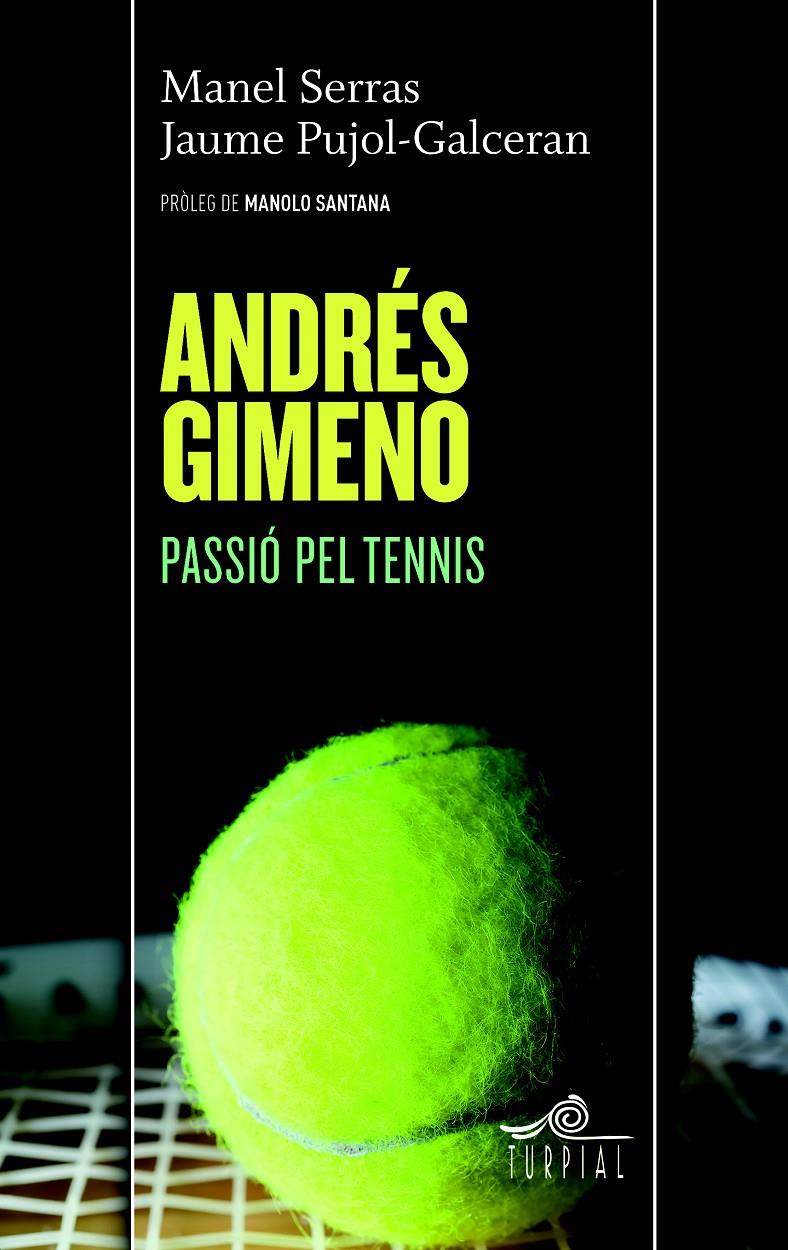 ANDRES GIMENO PASSIO PEL TENNIS | 9788495157478 | SERRAS, MANEL/PUJOL-GALCERAN, JAUME