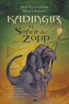 KADINGIR EL SEÑOR DE ZAPP | 9788496791022 | LLONGUERAS, JOAN / MASNOU, MERCE