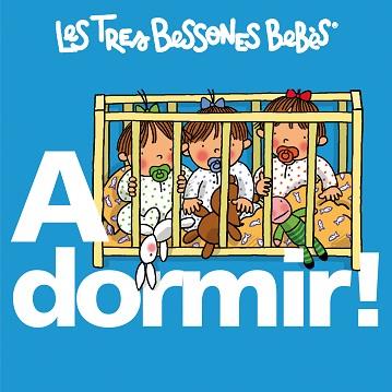 TRES BESSONES BEBES: A DORMIR | 9788492419715 | CAPDEVILA, ROSER