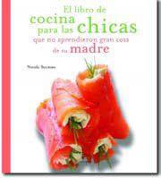 LIBRO DE COCINA PARA LAS CHICAS QUE NO APRENDIERON GRAN... | 9788496107632 | SEEMAN, NICOLE