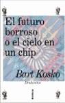 FUTURO BORROSO O EL CIELO EN UN CHIP, EL | 9788484321415 | KOSKO, BART