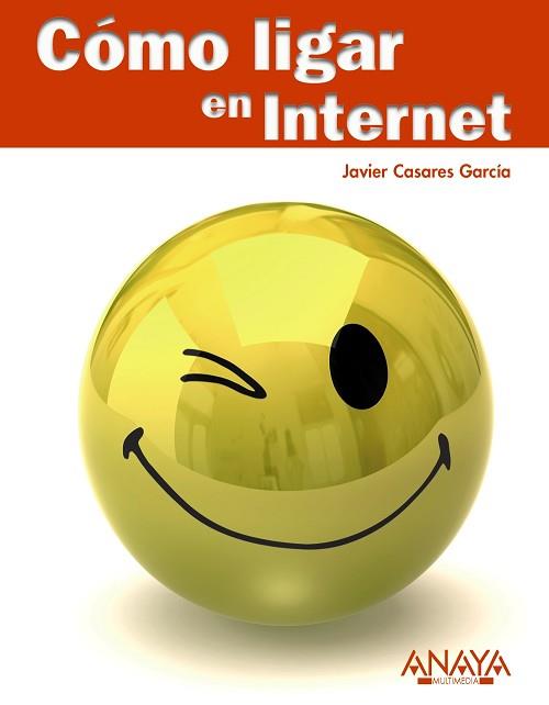 COMO LIGAR EN INTERNET | 9788441527829 | CASARES GARCIA, JAVIER