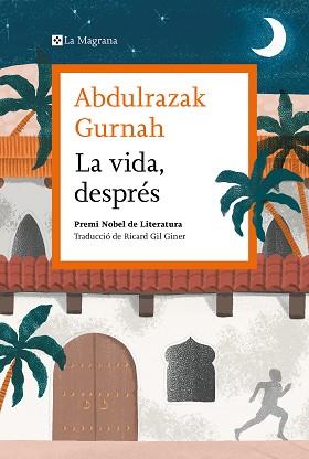 VIDA, DESPRÉS. PREMI NOBEL DE LITERATURA 2021 | 9788419013583 | GURNAH, ABDULRAZAK