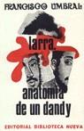 ANATOMIA DE UN DANDY. LARRA | 9788470302497 | UMBRAL, FRANCISCO