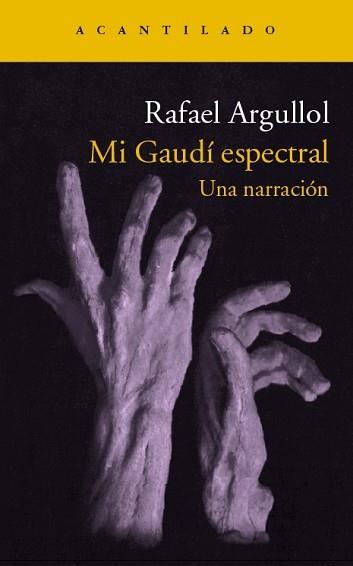 MI GAUDÍ ESPECTRAL | 9788416011650 | ARGULLOL MURGADAS, RAFAEL