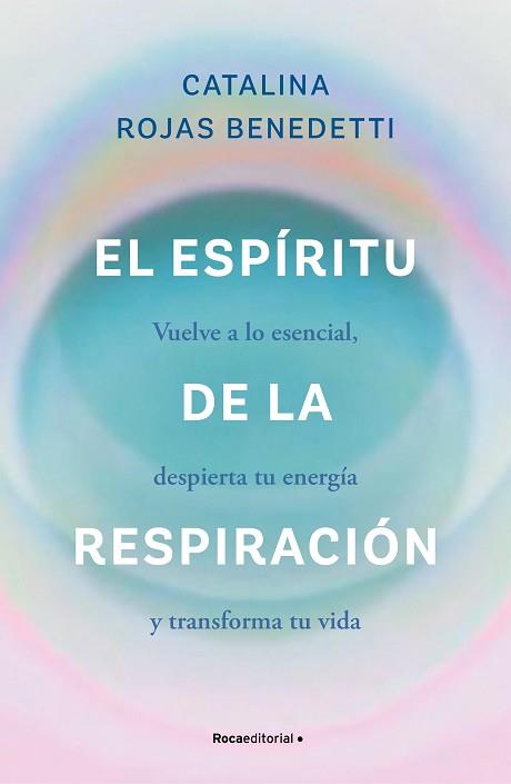 ESPÍRITU DE LA RESPIRACIÓN | 9788419965066 | ROJAS BENEDETTI, CATALINA