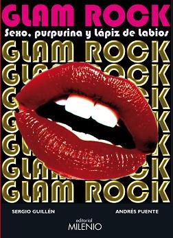 GLAM ROCK SEXO PURPURINA Y LAPIZ DE LABIOS | 9788497433396 | GUILLEN, SERGIO / PUENTE, ANDRES