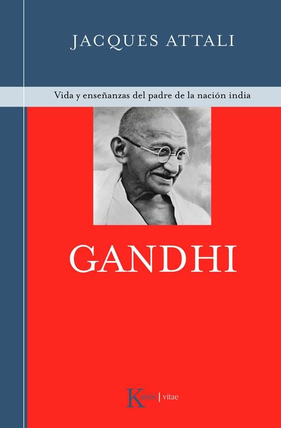 GANDHI ( VIDA Y ENSEÑANZAS DEL PADRE DE LA NACION INDIA ) | 9788472456938 | ATTALI, JACQUES