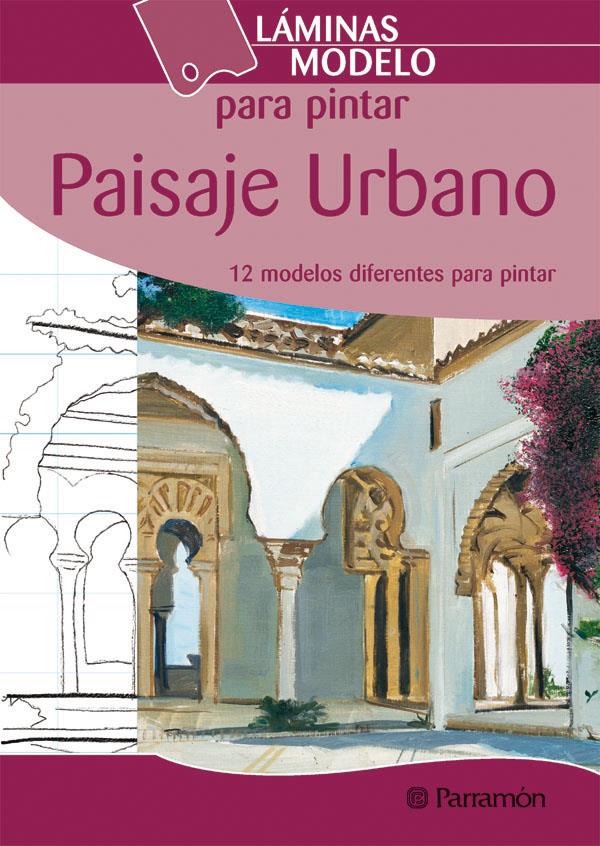 LAMINAS MODELO PARA PINTAR PAISAJE URBANO | 9788434228054 | EQUIPO PARRAMON