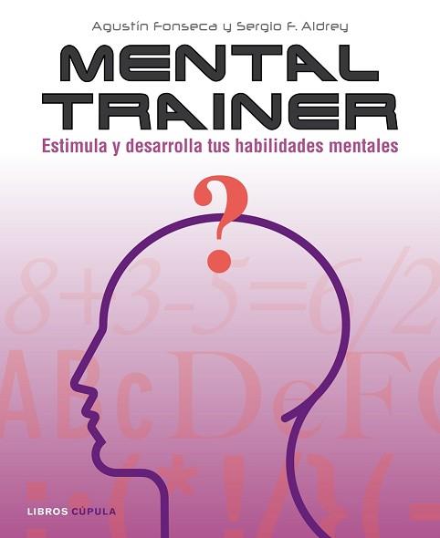 MENTAL TRAINER ( ESTIMULA Y DESARROLLA TUS HABILIDADES ) | 9788448048020 | FONSECA, AGUSTIN / ALDREY, SERGIO F.