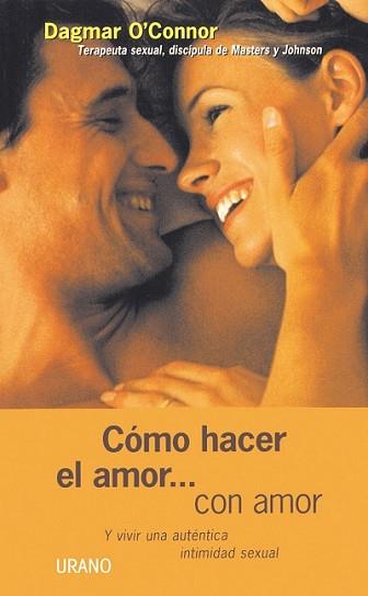 COMO HACER EL AMOR CON AMOR | 9788479532703 | O'CONNOR, DAGMAR