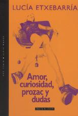 AMOR CURIOSIDAD PROZAC Y DUDAS | 9788401329685 | ETXEBARRIA, LUCIA