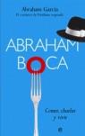 ABRAHAM BOCA ( COMER CHARLAR Y VIVIR ) | 9788497343947 | GARCIA, ABRAHAM