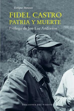 FIDEL CASTRO PATRIA Y MUERTE | 9788415374732 | MENESES