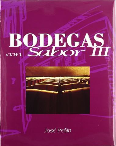 BODEGAS CON SABOR III | 9788495203076 | PEÑIN, JOSE