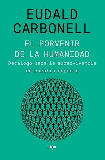 PORVENIR DE LA HUMANIDAD | 9788491875826 | CARBONELL ROURA, EUDALD