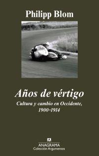 AÑOS DE VERTIGO CULTURA Y CAMBIO DE OCCIDENTE 1900-1914 | 9788433963178 | BLOM, PHILIPP