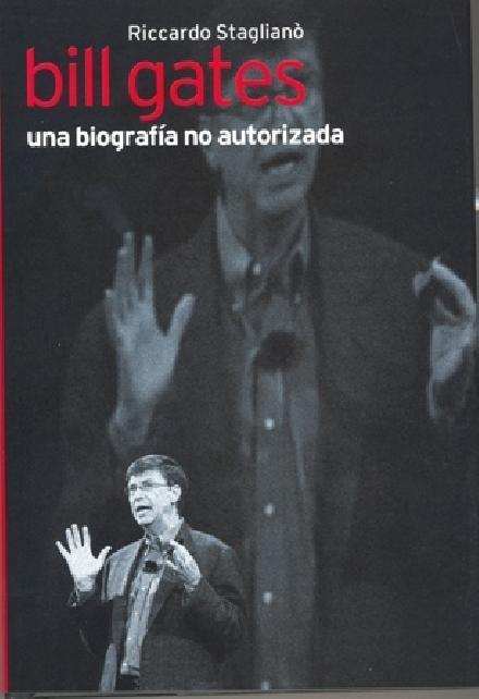 BILL GATES UNA BIOGRAFIA NO AUTORIZADA | 9788441321052 | STAGLIANO, RICCARDO