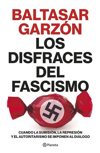 DISFRACES DEL FASCISMO | 9788408257400 | GARZÓN, BALTASAR