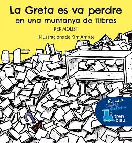 GRETA ES VA PERDRE EN UNA MUNTANYA DE LLIBRES | 9788468363134 | MOLIST SADURNÍ, PEP