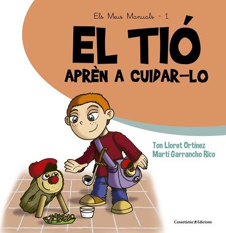 EL TIÓ. APRÈN A CUIDAR-LO | 9788490343807 | GARRANCHO RICO, MARTÍ / LLORET ORTÍNEZ, TON