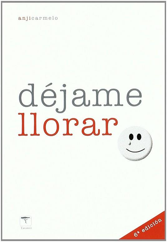 DEJAME LLORAR - 6¦ ED. | 9788496516724 | CARMELO ULLMANN, ANJI