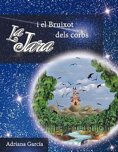 LA JARA I EL BRUIXOT DELS CORBS | 9788494634529 | GARCÍA, ADRIANA