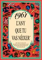 1961: L'ANY QUE TU VAS NEIXER (D04) | 9788488907462 | COLLADO BASCOMPTE, ROSA