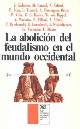 ABOLICION DEL FEUDALISMO EN EL MUNDO OCCIDENTAL LA | 9788432303432 | GODECHOT, JACQUES