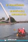 EL PIRAGÜISMO COMO UNA PROPUESTA DE ENSEÑANZA RECREATIVA | 9788498239546 | PARRA ALCARAZ, CARLOS