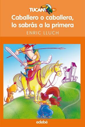 CABALLERO O CABALLERA, LO SABRÁS A LA PRIMERA | 9788423680009 | LLUCH GIRBÉS, ENRIC