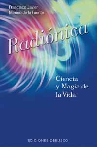 RADIONICA CIENCIA Y MAGIA DE LA VIDA | 9788477207290 | MERINO DE LA FUENTE, FRANCISCO JAVIER