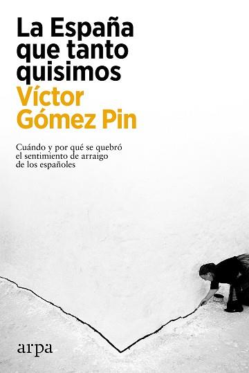 ESPAÑA QUE TANTO QUISIMOS | 9788417623814 | GÓMEZ PIN, VÍCTOR