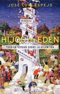 HIJOS DEL EDEN TODA LA VERDAD SOBRE LA ATLANTIDA LOS | 9788466641821 | ESPEJO, JOSE LUIS