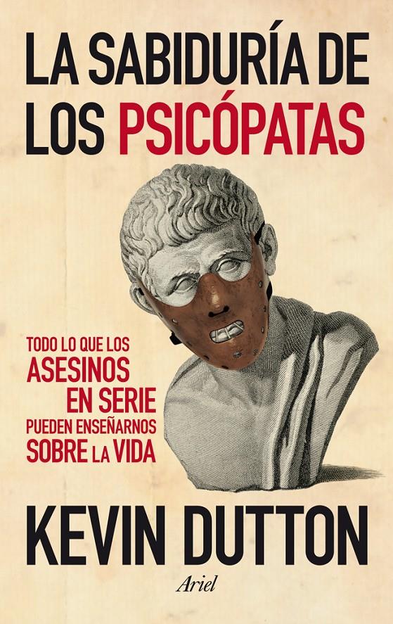 LA SABIDURÍA DE LOS PSICÓPATAS | 9788434409798 | KEVIN DUTTON