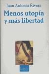 MENOS UTOPIA Y MAS LIBERTAD | 9788483104408 | RIVERA, JUAN ANTONIO