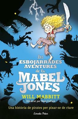 LES ESBOJARRADES AVENTURES DE LA MABEL JONES | 9788491371182 | MABBITT, WILL