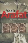 YASIR ARAFAT ( LA PASION DE UN LIDER ) | 9788466625104 | PISANO, ISABEL