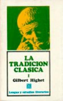 TRADICION CLASICA, LA (2 VOL.) | 9789681624729 | HIGHET, GILBERT