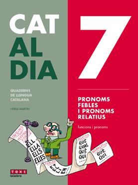 CAT AL DIA 7: PRONOMS FEBLES I RELATIUS | 9788441230316 | MARTÍN, NÚRIA