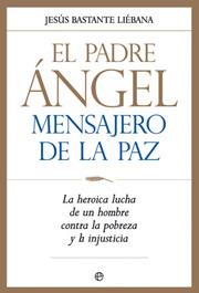 PADRE ANGEL MENSAJERO DE LA PAZ EL | 9788497346740 | BASTANTE LIEBANA, JESUS