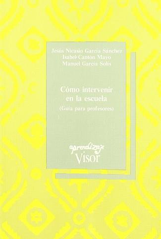 COMO INTERVENIR EN LA ESCUELA | 9788477740681 | GARCIA SANCHEZ, JESUS NICASIO ... [ET AL