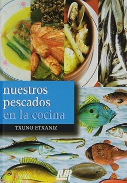 NUESTROS PESCADOS EN LA COCINA | 9788470994326 | ETXANIZ, TXUNO