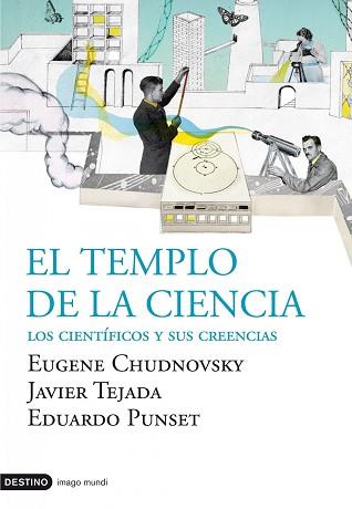 TEMPLO DE LA CIENCIA EL ( CIENTIFICOS, SUS CREENCIAS ) + DVD | 9788423340163 | CHUDNOVSKY, EUGENE / TEJADA, JAVIER / PUNSET, E.