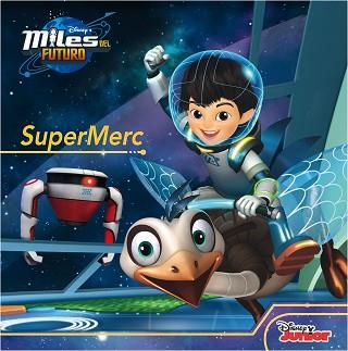 MILES DEL FUTURO. SUPERMERC | 9788499517308 | DISNEY